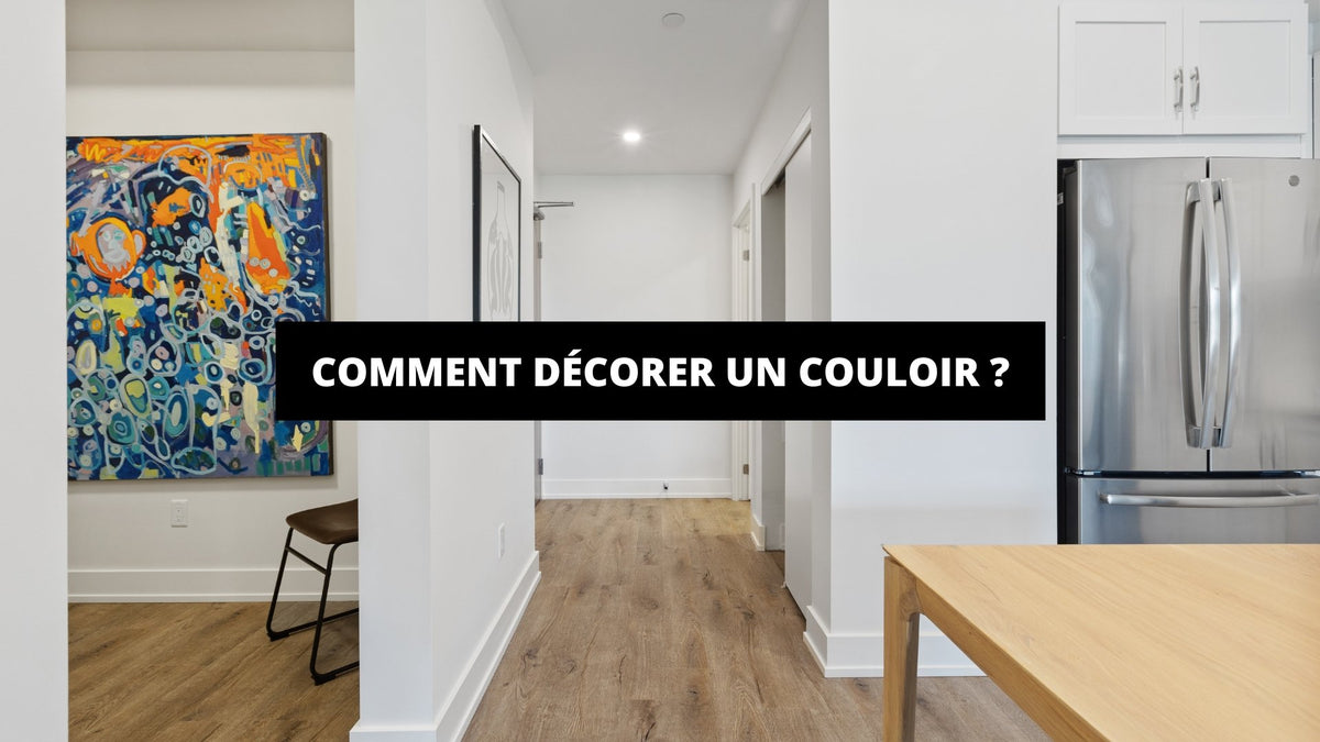 Comment Décorer Un Couloir ? - The Art Avenue