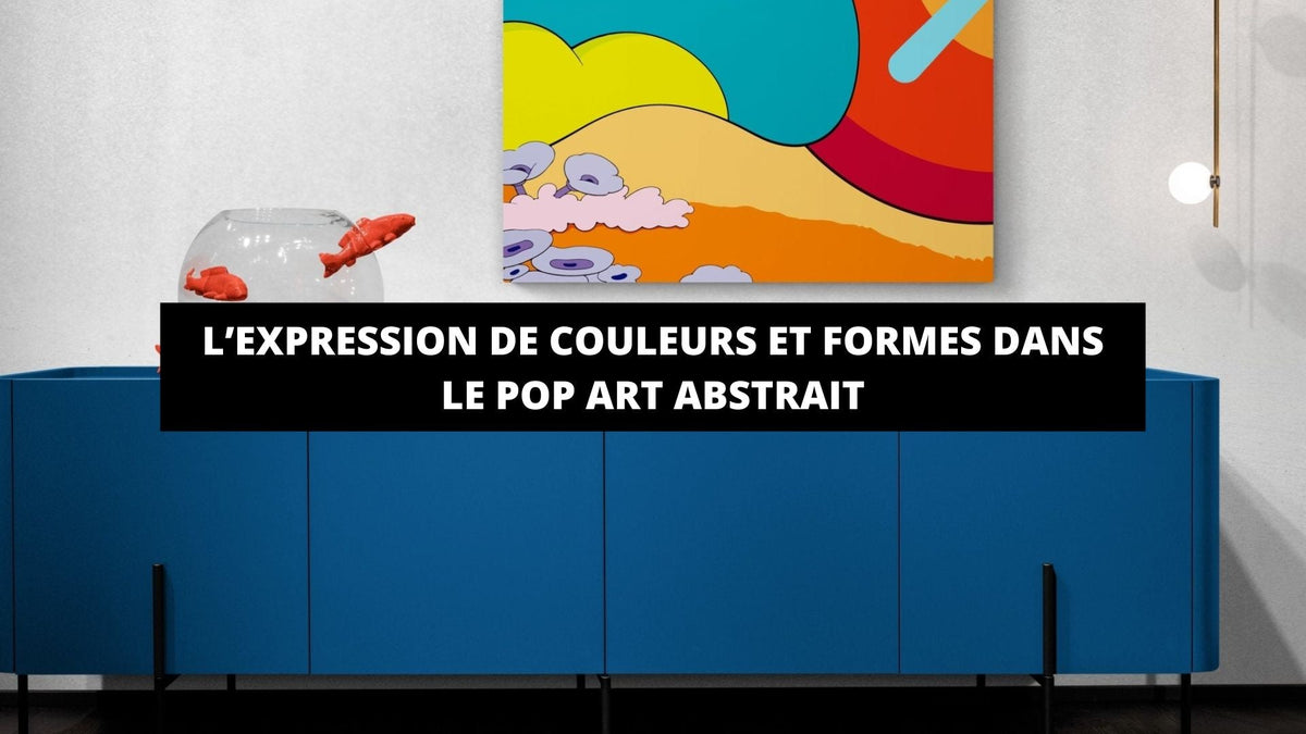 L’Expression de Couleurs et Formes dans le Pop Art Abstrait - The Art Avenue