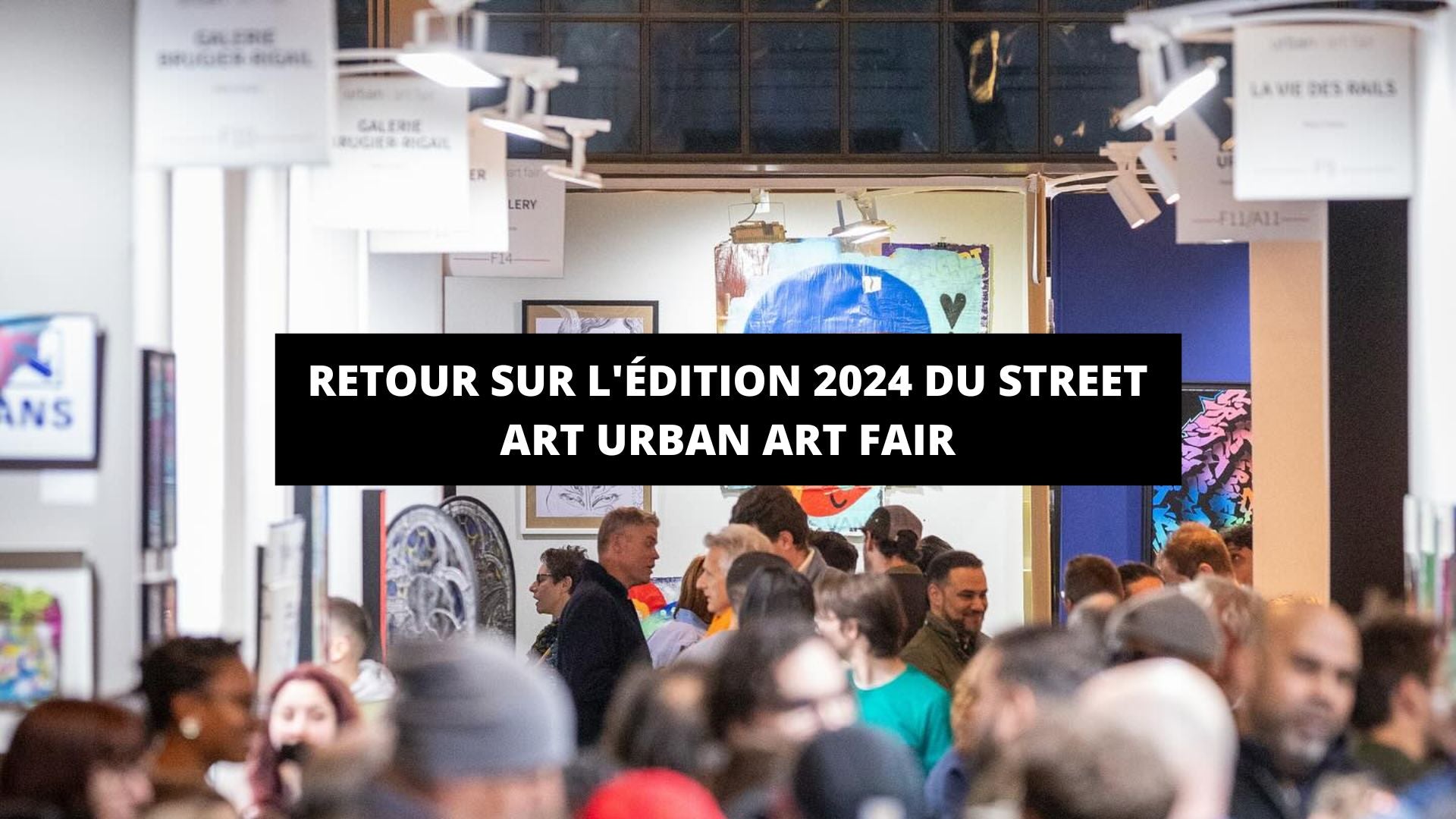 Retour en images et bilan de l'édition 2024 du Street Art Urban Art Fair au Carreau du Temple - The Art Avenue
