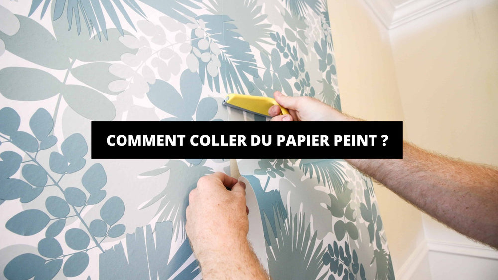 Comment Coller Du Papier Peint ? The Art Avenue