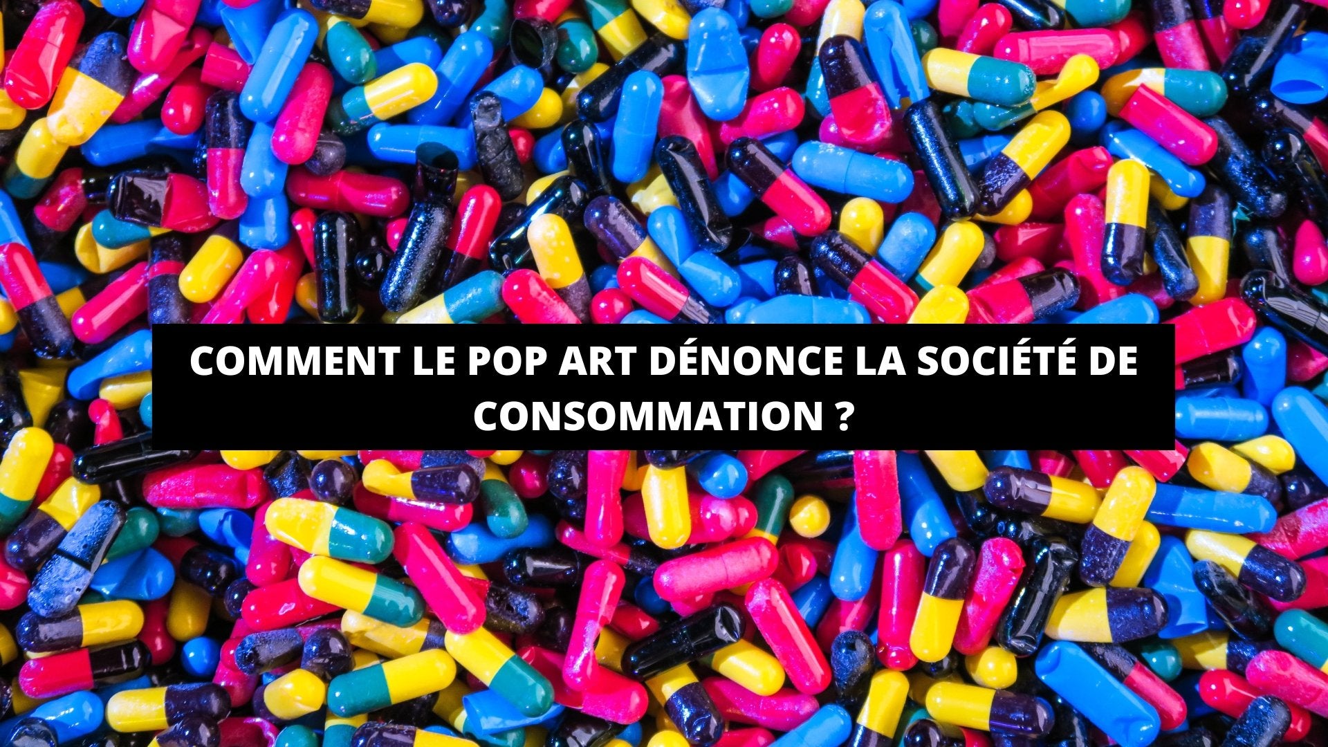 Comment Le Pop Art Dénonce La Société De Consommation ? - The Art Avenue