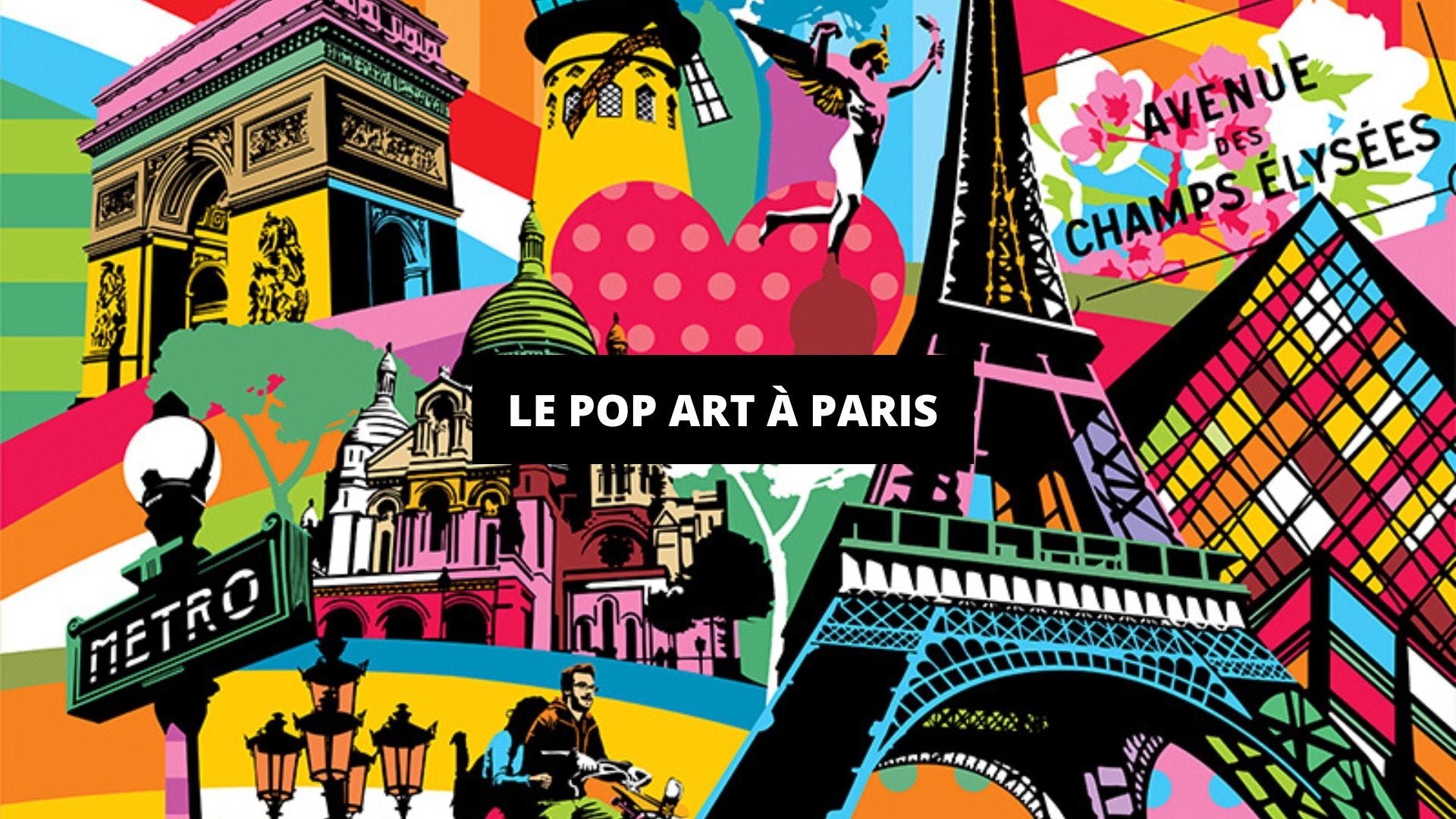 Le Pop Art À Paris - The Art Avenue