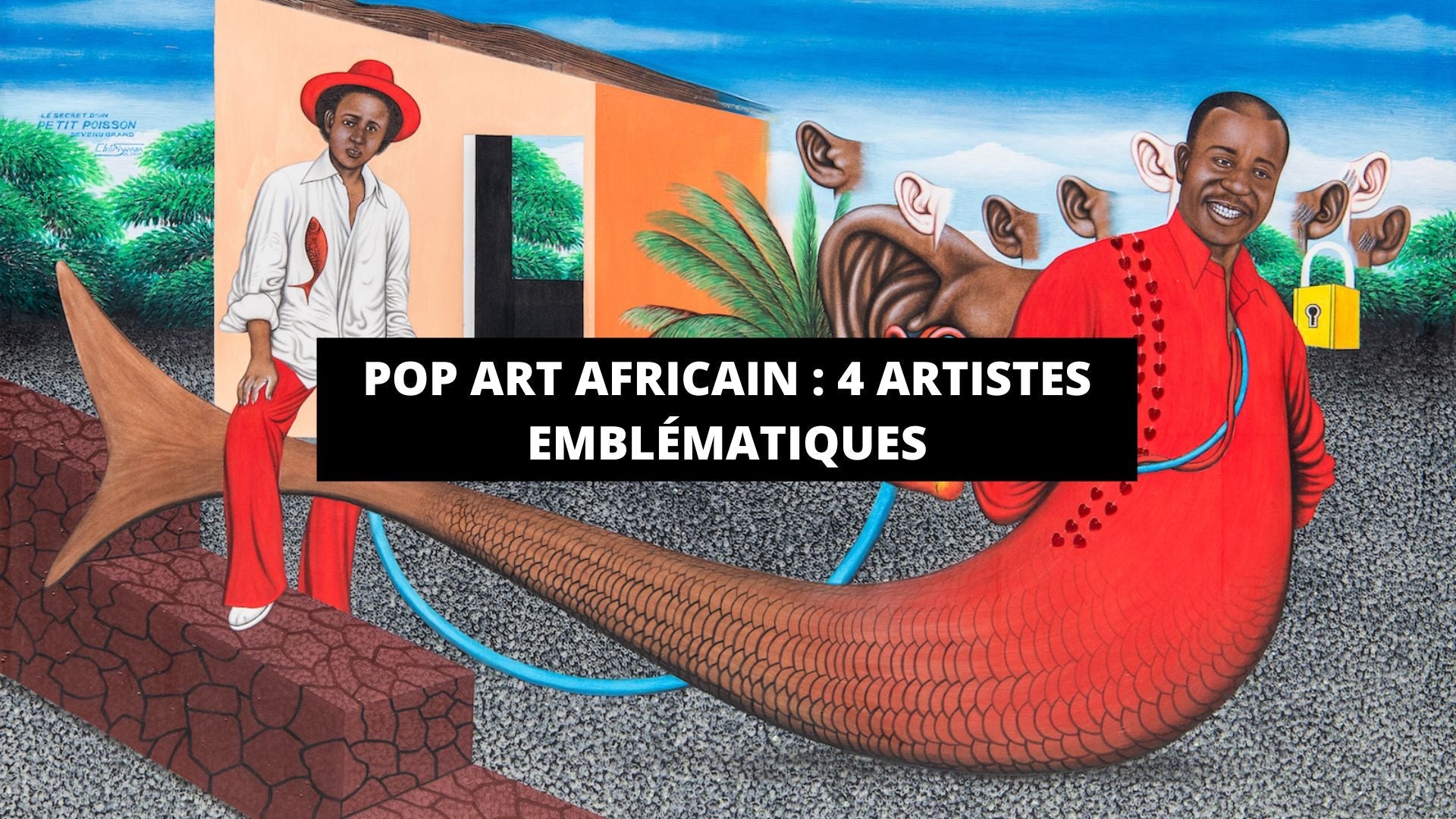 Pop Art africain : 4 artistes emblématiques - The Art Avenue