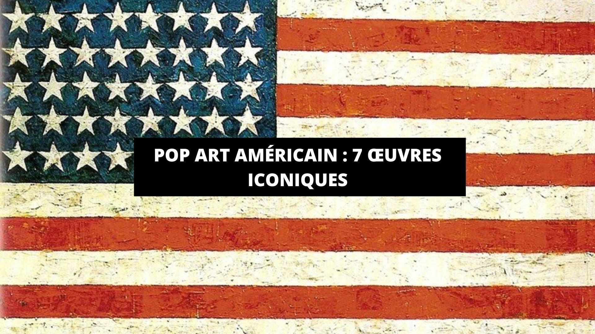 Pop Art américain : 7 œuvres iconiques - The Art Avenue