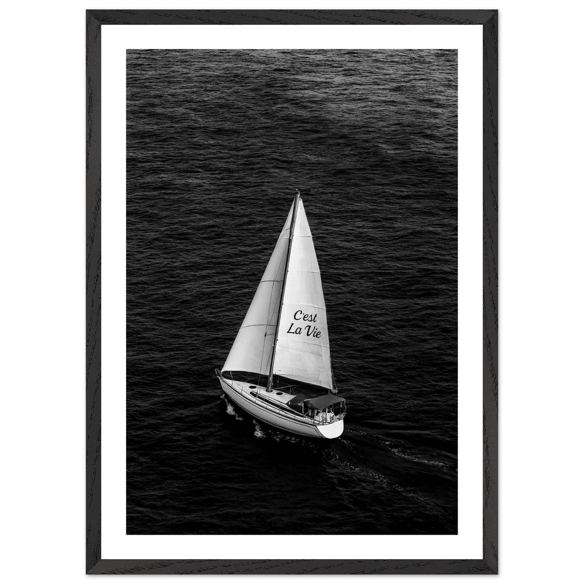 Tableau Noir et Blanc Voilier C'est La Vie - The Art Avenue